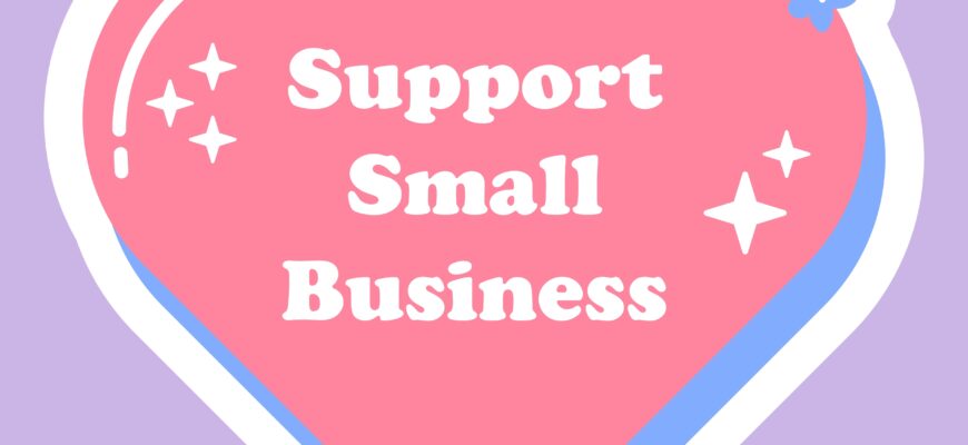 Simple,Cute,Trendy,Sticker,Support,Small,Business,,Local,Business,With